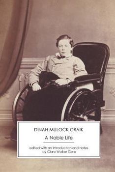A noble life, by the author of John Halifax, gentleman.