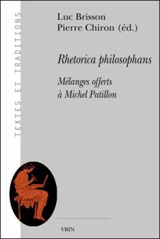 Paperback Rhetorica Philosophans: Melanges Offerts a Michel Patillon [French] Book