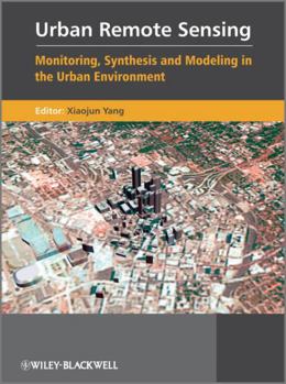 Hardcover Urban Remote Sensing: Monitoring, Synthesis and Modeling in the Urban Environment Book