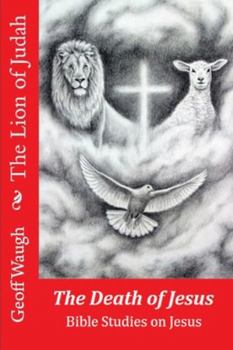 Paperback The Lion of Judah (4) The Death of Jesus: Bible Studies on Jesus Book