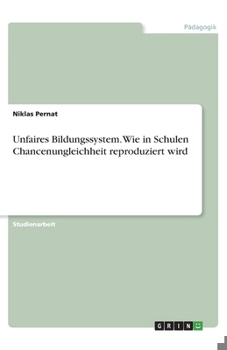 Paperback Unfaires Bildungssystem. Wie in Schulen Chancenungleichheit reproduziert wird [German] Book