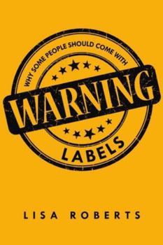 Paperback Why Some People Should Come With Warning Labels Book