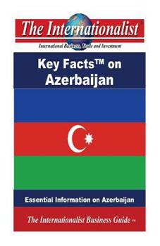 Key Facts on Azerbaijan: Essential Information on Azerbaijan