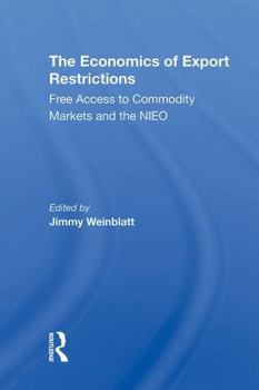 Paperback The Economics of Export Restrictions: Free Access to Commodity Markets as an Element of the New International Economic Order Book