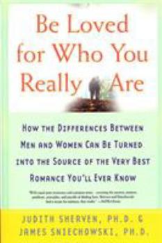 Paperback Be Loved for Who You Really Are: How the Differences Between Men and Women Can Be Turned Into the Source of the Very Best Romance You'll Ever Know Book