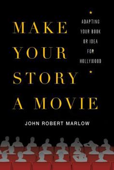 Paperback Make Your Story a Movie: Adapting Your Book or Idea for Hollywood Book