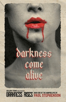 Paperback Darkness Come Alive: Book one of the vampire epic, Darkness Rises Book