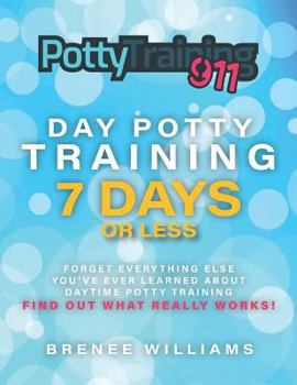 Paperback Potty Training 911: Day Potty Training in 7 Days or Less Book