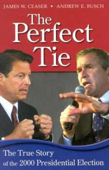 Paperback The Perfect Tie: The True Story of the 2000 Presidential Elections Book