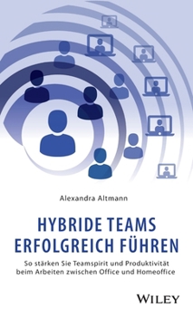 Hardcover Hybride Teams erfolgreich führen [German] Book
