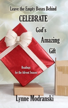 Paperback Leaving Behind the Empty Boxes: Celebrating God's Tremendous Gift Book