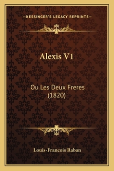 Paperback Alexis V1: Ou Les Deux Freres (1820) [French] Book