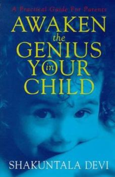 Paperback Awaken the Genius in Your Child: A Practical Guide for Parents Book