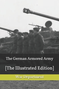 Paperback The German Armored Army: [The Illustrated Edition] Book