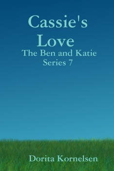 Paperback Cassie's Love (The Ben and Katie Series 7) Book