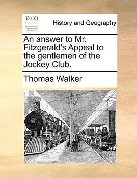 Paperback An answer to Mr. Fitzgerald's Appeal to the gentlemen of the Jockey Club. Book