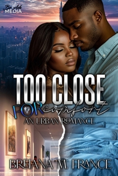 Paperback Too Close for Comfort: An Urban Romance Book