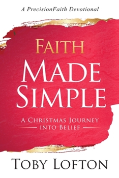 Paperback Faith Made Simple: A Christmas Journey into Belief Book