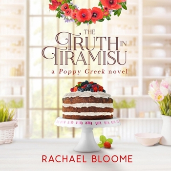 The Truth in Tiramisu: A Poppy Creek Novel