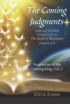 Paperback The Coming Judgments: Sane and Sensible Perspectives on The Book of Revelation Book