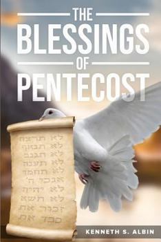 Paperback The Blessings of Pentecost: How Christians Get to Celebrate & Receive its Abundant Blessings Book