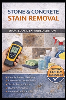 Paperback Stain Removal Guide for Stone, Tile and Concrete Surfaces: Revised Edition Book