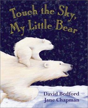 Hardcover Touch the Sky, My Little Bear Book