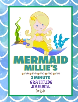 Paperback Mermaid Millie's 3 Minute Gratitude Journal for Kids Book