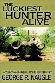 Paperback The Luckiest Hunter Alive Book