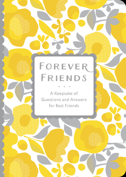 Paperback Forever Friends: A Keepsake of Questions and Answers for Best Friends Book