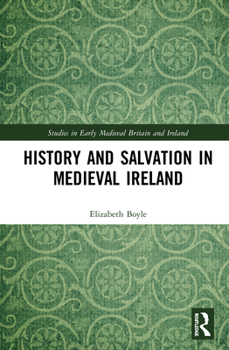 Paperback History and Salvation in Medieval Ireland Book