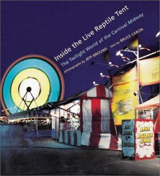 Paperback Inside the Live Reptile Tent: The Twilight World of Carnival Midway Book