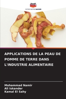 Paperback Applications de la Peau de Pomme de Terre Dans l'Industrie Alimentaire [French] Book