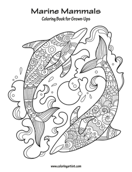 Paperback Marine Mammals Coloring Book for Grown-Ups 1 Book