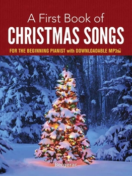 Paperback A First Book of Christmas Songs: For the Beginning Pianist with Downloadable Mp3s Book