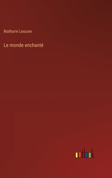 Hardcover Le monde enchanté [French] Book