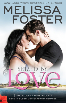 Paperback Seized by Love (Love in Bloom: The Ryders, Book One): Blue Ryder Book