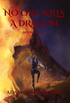 Hardcover No One Kills A Dragon: Book Three Book