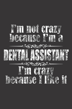 Paperback I'm not crazy because i'm a dental assistant i'm crazy because i like it: 6x9 inch - lined - ruled paper - notebook - notes Book