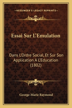 Paperback Essai Sur L'Emulation: Dans L'Ordre Social, Et Sur Son Application A L'Education (1802) [French] Book