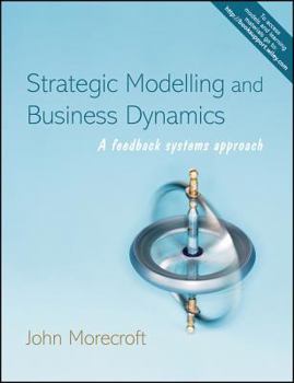 Paperback Strategic Modelling and Business Dynamics: A Feedback Systems Approach [With CDROM] [With CDROM] Book