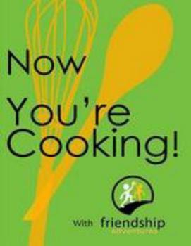 Paperback Now You're Cooking with Friendship Adventures Book