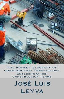 Paperback The Pocket Glossary of Construction Terminology: English-Spanish Construction Terms Book