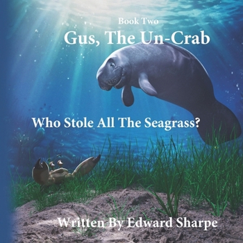 Paperback Gus, The UnCrab: Book 2: Who Stole All The Seagrass? Book