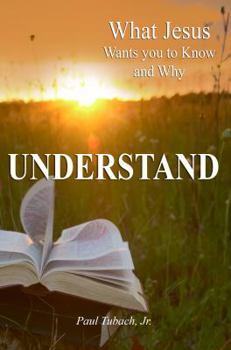 Paperback UNDERSTAND: What Jesus Wants You To Know - And Why (Image Bearer) Book