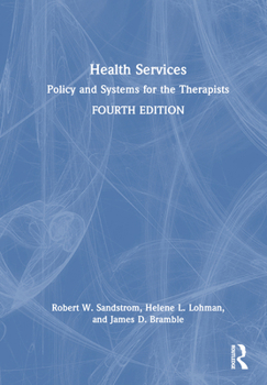 Hardcover Health Services: Policy and Systems for the Therapists Book