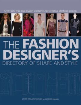Paperback The Fashion Designer's Directory of Shape and Style: Over 600 Mix-And-Match Elements for Creative Clothing Design Book