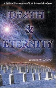 Paperback Death & Eternity: A Biblical Perspective of Life Beyond the Grave Book