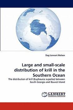 Paperback Large and small-scale distribution of krill in the Southern Ocean Book