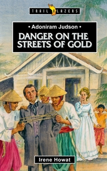Adoniram Judson: Danger On The Streets... (Trailblazers) - Book  of the Trailblazers